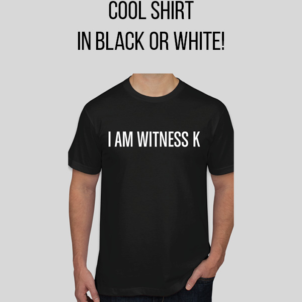 i-am-witness-k-shirt